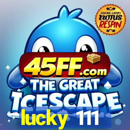 lucky 111